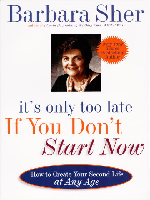 Title details for It's Only Too Late If You Don't Start Now by Barbara Sher - Wait list